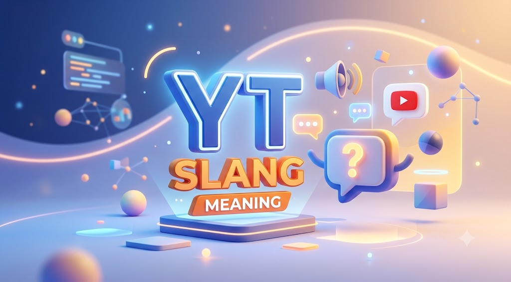 YT Meaning Slang