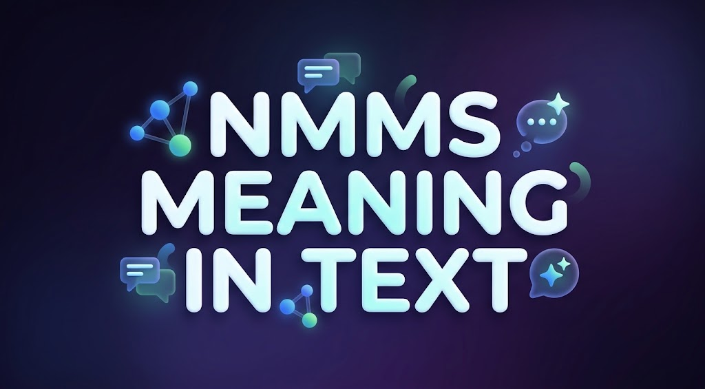 nmms meaning in text