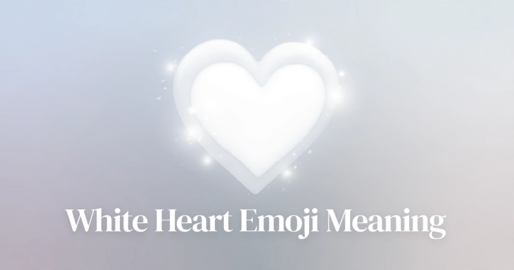 white heart emoji meaning – complete guide