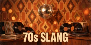 70s slang – complete guide