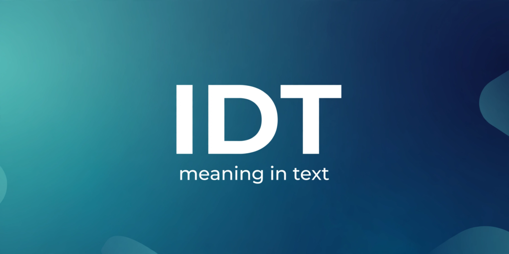 idt meaning in text – complete guide