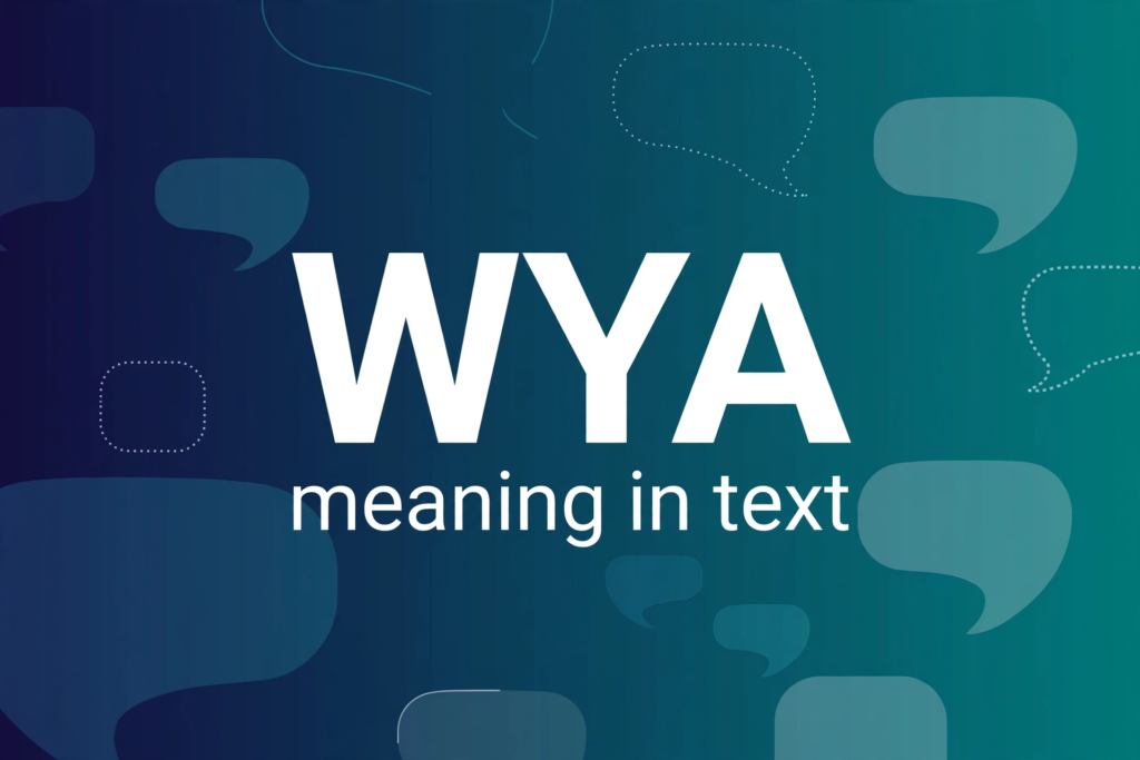 WYA meaning – complete guide