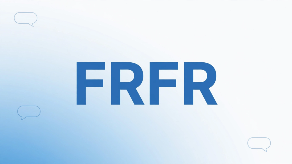 frfr meaning – complete guide