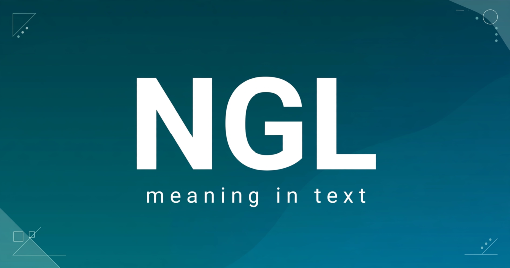 ngl meaning – complete guide