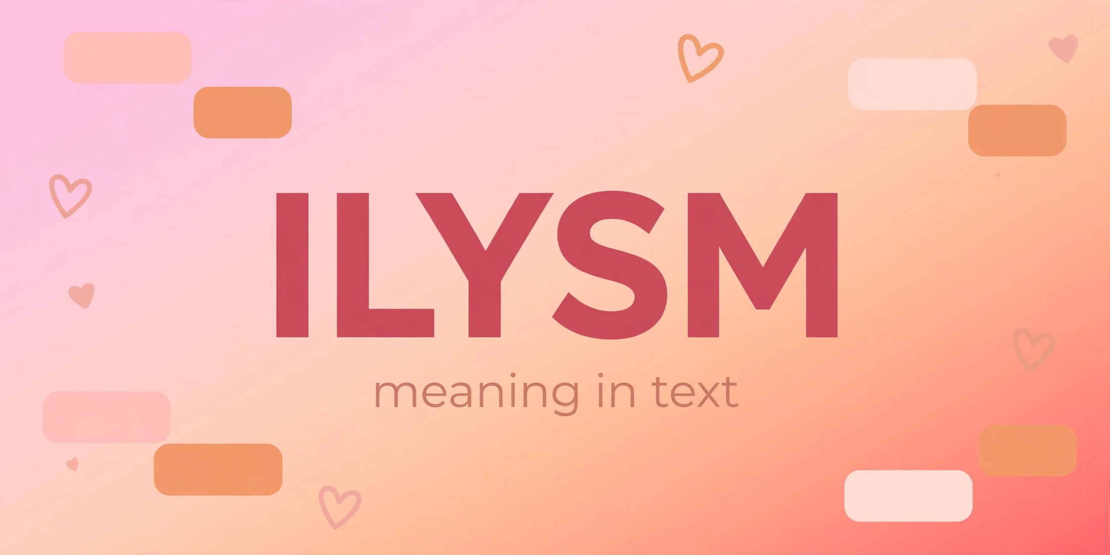 ILYSM meaning in text – complete guide