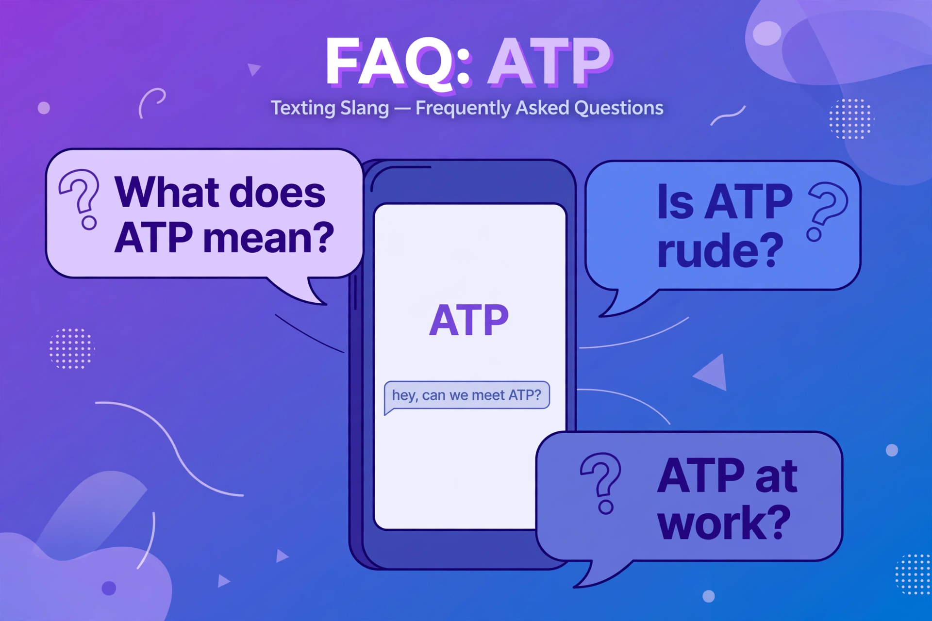 atp meaning in text faq questions