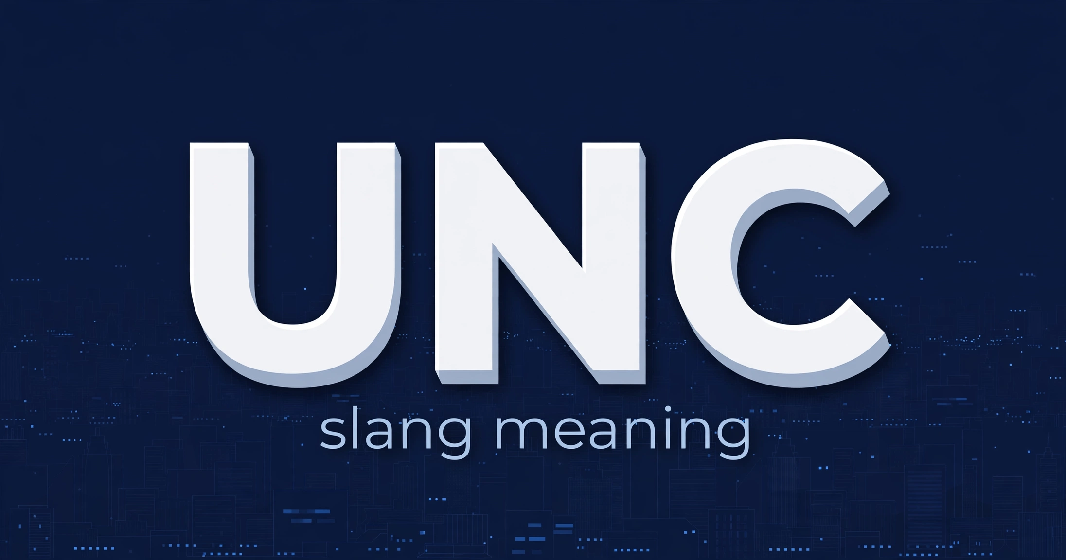 unc slang meaning – complete guide